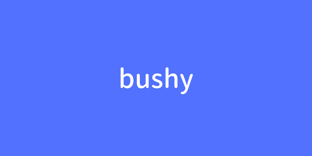 bushy.png